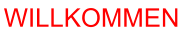 WILLKOMMEN