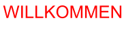 WILLKOMMEN